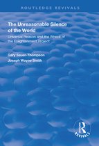Routledge Revivals-The Unreasonable Silence of the World