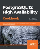 PostgreSQL 12 High Availability Cookbook