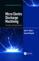 Micro and Nanomanufacturing Series- Micro Electro Discharge Machining