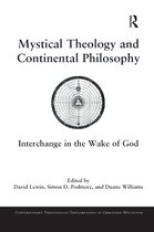 Contemporary Theological Explorations in Mysticism- Mystical Theology and Continental Philosophy