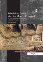 Birmingham Byzantine and Ottoman Studies- Rebuilding Anatolia after the Mongol Conquest