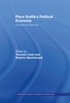 Routledge Studies in the History of Economics- Piero Sraffa's Political Economy
