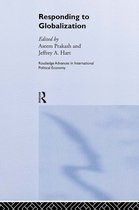 Routledge Advances in International Political Economy- Responding to Globalisation