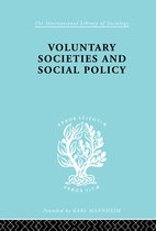International Library of Sociology- Voluntary Societies and Social Policy