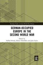 Routledge Studies in Second World War History- German-occupied Europe in the Second World War