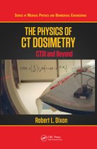 Series in Medical Physics and Biomedical Engineering-The Physics of CT Dosimetry
