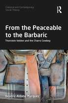 Classical and Contemporary Social Theory- From the Peaceable to the Barbaric