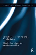 Routledge Studies in Modern European History- Ireland's Great Famine and Popular Politics