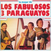Lo Mejor de Los Fabulosos 3 Paraguayos