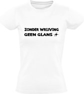 Zonder wrijving geen glans Dames T-shirt | uitspraak | spreekwoord | gezegden