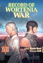 Record of Wortenia War 18 - Record of Wortenia War: Volume 18