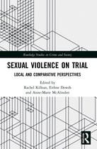 Routledge Studies in Crime and Society- Sexual Violence on Trial