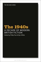 The Decades Series-The 1940s: A Decade of Modern British Fiction
