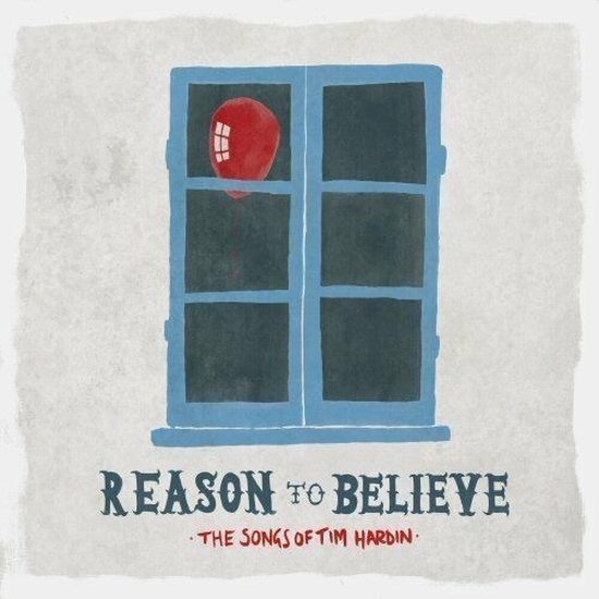 Various Artists - Reason To Believe - The Songs Of Tim Hardin (LP) (Limited Edition)