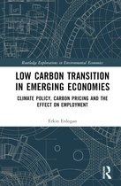 Routledge Explorations in Environmental Economics- Low Carbon Transition in Emerging Economies