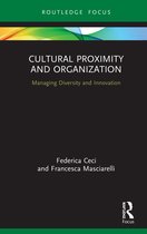 Routledge Focus on Business and Management- Cultural Proximity and Organization