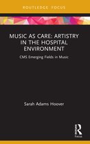 CMS Emerging Fields in Music- Music as Care: Artistry in the Hospital Environment