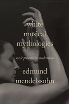 Sensing Media: Aesthetics, Philosophy, and Cultures of Media- White Musical Mythologies