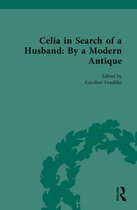 Chawton House Library: Women's Novels- Celia in Search of a Husband: By a Modern Antique