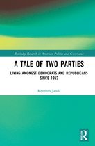 Routledge Research in American Politics and Governance-A Tale of Two Parties