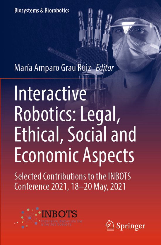 Biosystems & Biorobotics- Interactive Robotics: Legal, Ethical, Social and Economic Aspects
