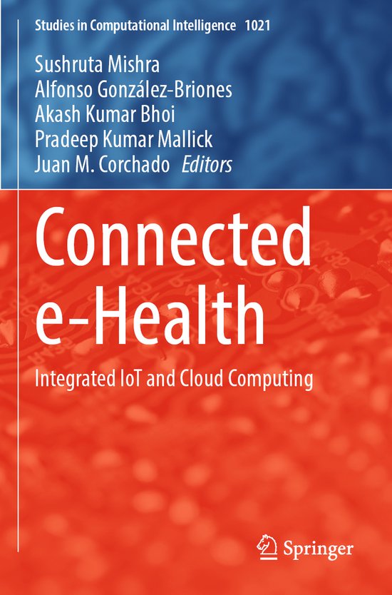 Studies in Computational Intelligence1021- Connected e-Healt ... - cover