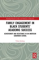 Routledge Research in Race and Ethnicity in Education- Family Engagement in Black Students’ Academic Success