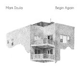 Mark Dzula - Begin Again (CD)