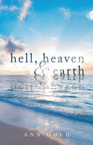 Hell, Heaven, and Earth