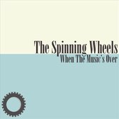 Spinning Wheels - When The Music's Over (CD)