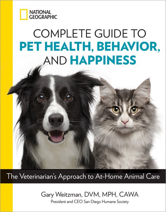 National Geographic Complete Guide to Pet Health, Behavior,  ... - cover