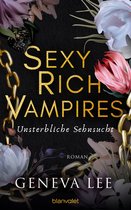 Die Sexy-Rich-Vampires-Saga 2 - Sexy Rich Vampires - Unsterbliche Sehnsucht