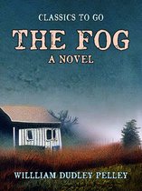 Classics To Go - The Fog A Novel