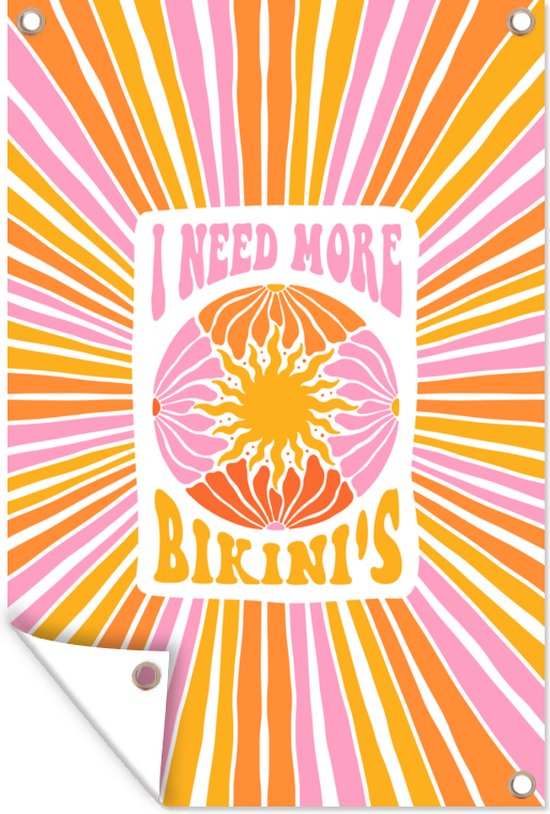 Muurdecoratie Quotes - I need more bikini's - Roze - Geel - Oranje - 120x180 cm - Tuinposter - Tuindoek - Buitenposter