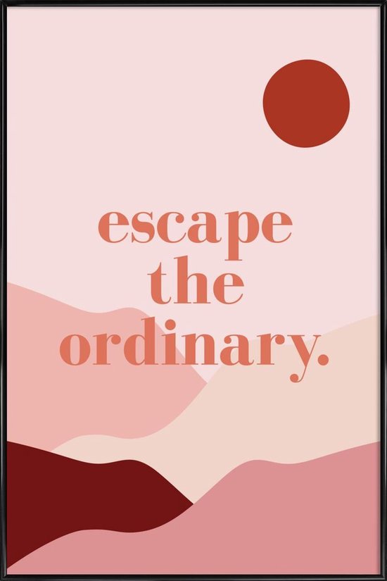 JUNIQE - Poster in kunststof lijst Escape the Ordinary -40x60 /Roze