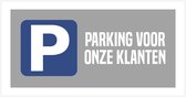 Pictogram/ bord XL | "Parking voor onze klanten" | 60 x 30 cm | Groot formaat | Parkeerplaats | Parkeren | Parkeeroverlast | Cliënteel | Dikte: 1 mm | 1 stuk