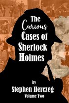 The Curious Cases of Sherlock Holmes 2 - The Curious Cases of Sherlock Holmes - Volume Two