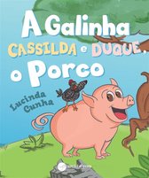 A Galinha Cassilda e Duque, o Porco
