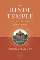 The Oxford Centre for Hindu Studies Mandala Publishing Series - The Hindu Temple and Its Sacred Landscape