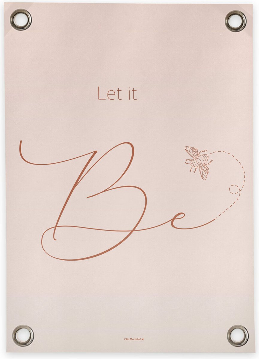 Villa Madelief Tuinposter let it be roze - Voor buiten - Tuinschilderij quote - PVC - 100 x 70 cm - Schuttingposter - Tuindoek - Buitenposter voor in de tuin - Waterafstotend