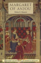 Margaret of Anjou – Queenship and Power in Late Medieval England