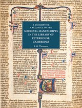 A Descriptive Catalogue of the Medieval Manuscripts in the Library of Peterhouse, Cambridge