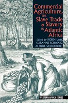 Commercial Agriculture The Slave Trade