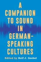 Studies in German Literature Linguistics and Culture-A Companion to Sound in German-Speaking Cultures
