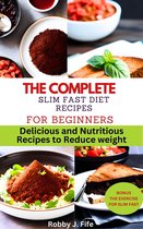 THE COMPLETE SLIM FAST DIET RECIPES FOR BEGINNERS