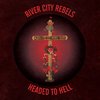 River City Rebels - Headed To Hell (7" Vinyl Single)