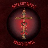 River City Rebels - Headed To Hell (7" Vinyl Single)