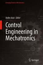 Emerging Trends in Mechatronics - Control Engineering in Mechatronics