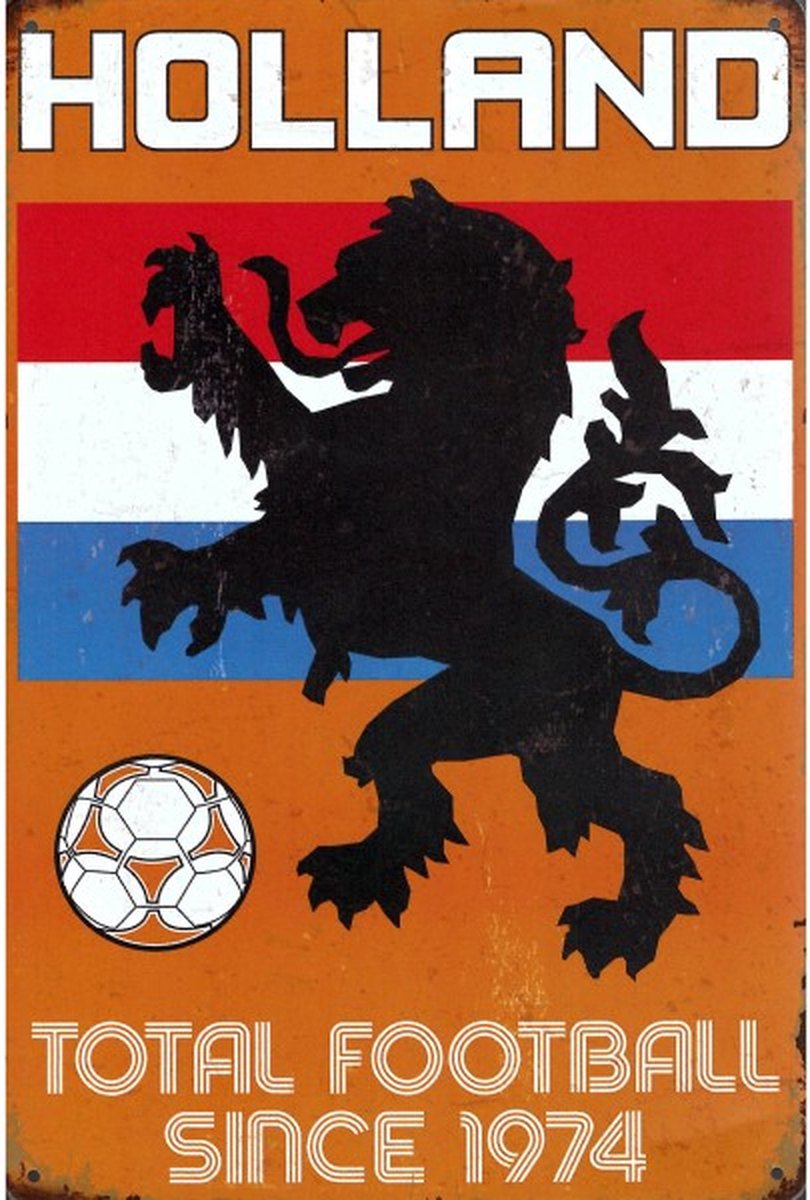 Wandbord Sport Voetbal - Holland Total Football Since 1974 - Nederlands Elftal