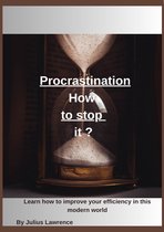 Procrastination : How to stop it ?
